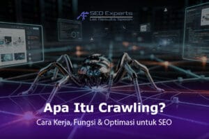 Apa Itu Crawling? Cara Kerja, Fungsi & Optimasi untuk SEO