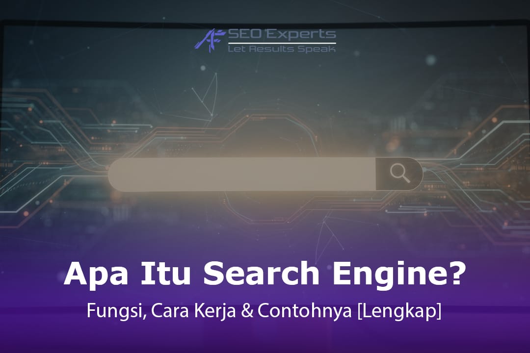 Apa Itu Search Engine? Fungsi, Cara Kerja & Contohnya [Lengkap]