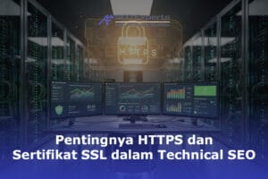 Pentingnya HTTPS dan Sertifikat SSL dalam Technical SEO