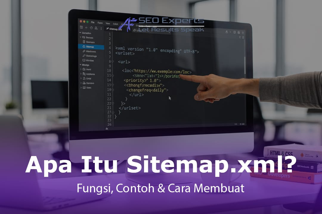 Apa Itu Sitemap.xml? Fungsi, Contoh & Cara Membuat