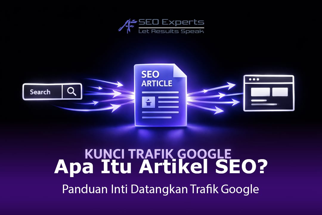 Apa Itu Artikel SEO? Panduan Inti Datangkan Trafik Google