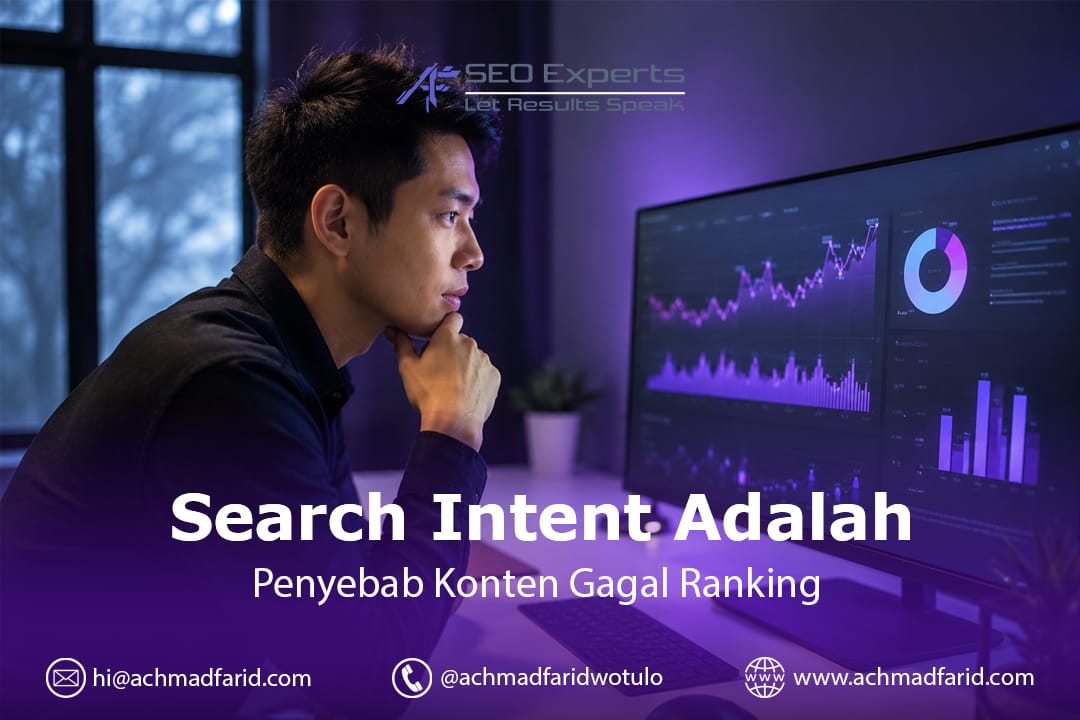Search Intent Adalah Fondasi SEO: Kenapa Konten Bagus Bisa Tetap Gagal Ranking