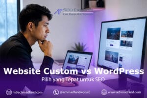 Website Custom vs WordPress: Pilih yang Tepat untuk SEO