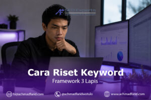 Cara Riset Keyword yang Benar: Framework 3 Lapis yang Saya Pakai ke Klien