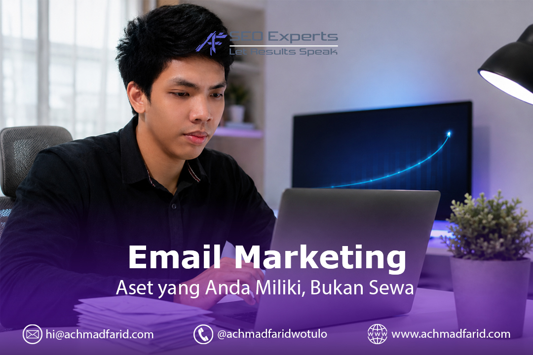 Email Marketing: Aset yang Anda Miliki, Bukan Sewa