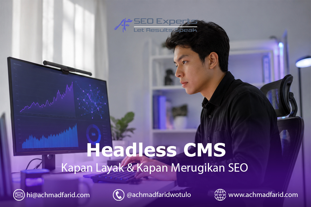 Headless CMS: Kapan Layak Dipakai — dan Kapan Justru Merugikan SEO Anda