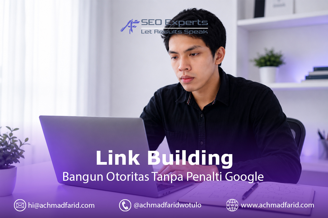 Link Building yang Aman: Cara Membangun Otoritas Website Tanpa Kena Penalti Google