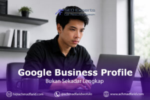 Google Business Profile: Kenapa Profil Lengkap Saja Belum Cukup untuk Menang di Pencarian Lokal