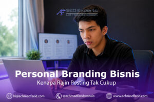 Personal Branding Bisnis: Cara Membangun Nama yang Dicari, Bukan Cuma Dilihat