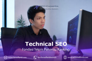 Technical SEO: Fondasi Teknis yang Menentukan Apakah Konten Bagus Anda Bisa Menang di Google