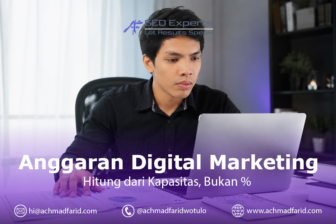 Anggaran Digital Marketing: Dua Batas yang Mengapit Angkanya, Bukan Persen Omzet
