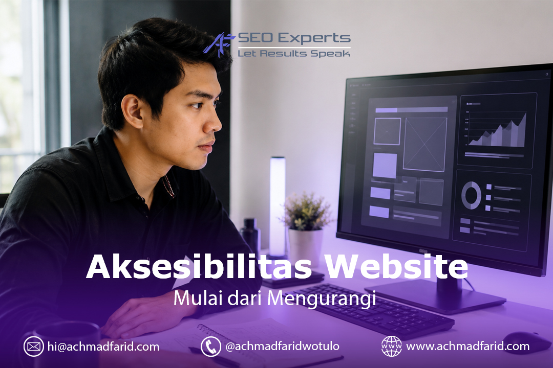 Aksesibilitas Website: Mulai dari Mengurangi, Bukan Menambah