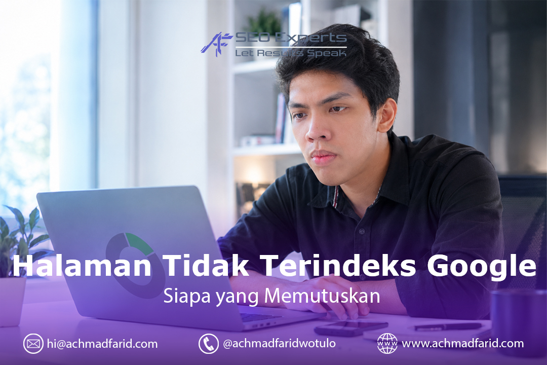 Halaman Tidak Terindeks Google: Cek Dulu Siapa yang Memutuskan, Baru Perbaiki